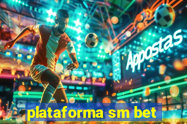 plataforma sm bet